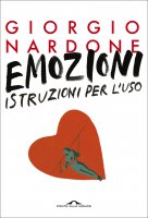 Emozioni: istruzioni per l'uso - Giorgio Nardone