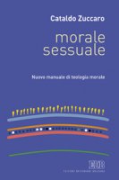 Morale sessuale. Nuovo manuale di teologia morale - Zuccaro Cataldo