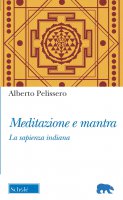 Meditazione e mantra - Alberto Pelissero