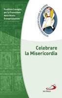 Celebrare la Misericordia - Pontificio Consiglio per la Promozione della Nuova Evangelizzazione