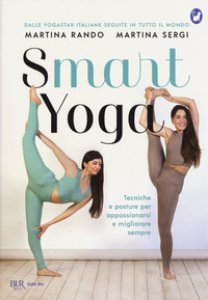 Copertina di 'Smart yoga. Tecniche e posture per appassionarsi e migliorare sempre'