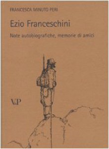 Copertina di 'Ezio Franceschini. Note autobiografiche. Memorie di amici'