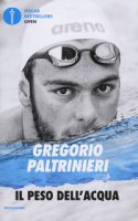 Il peso dell'acqua - Paltrinieri Gregorio