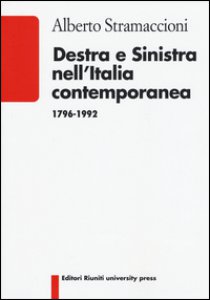Copertina di 'Destra e sinistra nell'Italia contemporanea (1796-1992)'