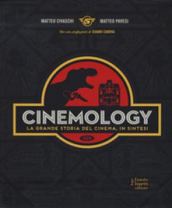 Copertina di 'Cinemology. La grande storia del cinema, in sintesi. Ediz. a colori'