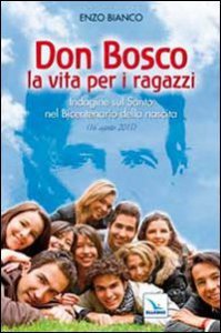 Copertina di 'Don Bosco la vita per i ragazzi'