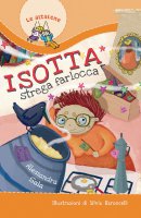 Isotta, strega farlocca - Silvia Baroncelli, Alessandra Sala