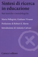Sintesi di ricerca in educazione. Basi teoriche e metodologiche - Pellegrini Marta, Vivanet Giuliano