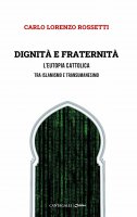 Dignità e fraternità - Carlo L. Rossetti