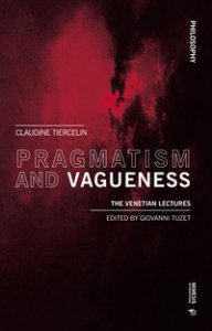 Copertina di 'Pragmatism and vagueness. The Venetian lectures'