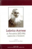 Lodovico Acernese da Pietradefusi (1835-1916) cappuccino e fondatore. Convegno di studi (Benevento, 9 giugno 2018) - V. Criscuolo