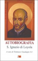 Autobiografia - Ignazio di Loyola