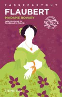 Madame Bovary. Ediz. integrale - Flaubert Gustave