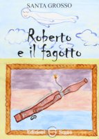 Roberto e il fagotto - Santa Grosso