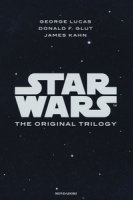 Star wars. The original trilogy: Una nuova speranza-L' impero colpisce ancora-Il ritorno dello Jedi - Lucas George, Glut Donald F., Kahn James