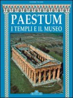 Paestum. I templi e il museo - Cipriani Marina,  Avagliano Giovanni