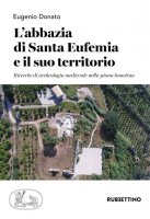 L'abbazia di Santa Eufemia e il suo territorio - Eugenio Donato