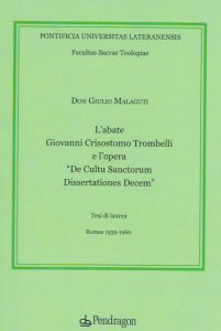 Copertina di 'L'abate Giovanni Crisostomo Trombelli e l'opera "De Cultu Sanctorum Dissertationes Decem"'