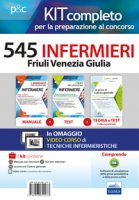 Kit completo per la preparazione al concorso 545 infermieri Friuli Venezia Giulia. Con e-book. Con espansione online