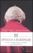 Attacco a Ratzinger - Rodari Paolo, Tornielli Andrea