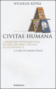 Copertina di 'Civitas humana. I problemi fondamentali di una riforma sociale ed economica'
