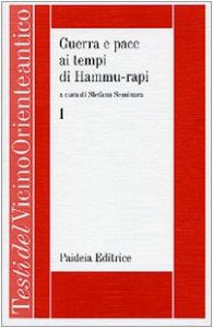 Copertina di 'Guerra e pace ai tempi di Hammu-rapi. Le iscrizioni reali sumero-accadiche d'et paleo-babilonese [vol_1]'