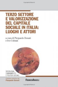 Copertina di 'Terzo settore e valorizzazione del capitale sociale in italia: luoghi e attori. Con CD-ROM'