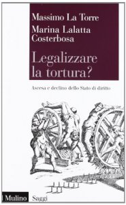 Copertina di 'Legalizzare la tortura?'