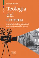 Teologia del cinema - Cattorini Paolo
