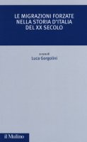 Le migrazioni forzate nella storia d'Italia del XX secolo - Gorgolini