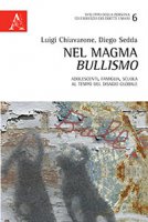 Nel magma bullismo - Luigi Chiavarone