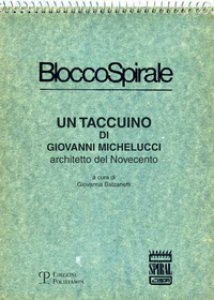 Copertina di 'Blocco spirale: un taccuino di Giovanni Michelucci, architetto del Novecento'