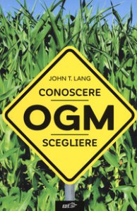 Copertina di 'OGM. Conoscere, scegliere'