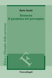 Copertina di 'Rousseau. Il paradosso del porcospino'