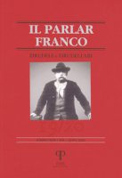 Il parlar franco. Rivista di cultura dialettale e critica letteraria. Vol. 19-20