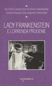 Copertina di 'Lady Frankenstein e l'orrenda progenie'