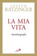 La mia vita. Autobiografia - Benedetto XVI (Joseph Ratzinger)