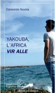 Copertina di 'Yakouba, l'Africa vir alle.'