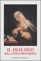 Il dialogo della divina provvidenza - Caterina da Siena (santa)