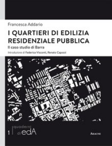 Copertina di 'I quartieri di edilizia residenziale pubblica. Il caso studio di Barra'