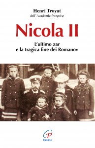 Copertina di 'Nicola II. L'ultimo zar e la tragica fine dei Romanov'