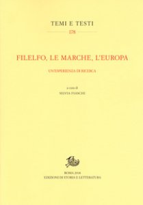 Copertina di 'Filelfo, le Marche, l'Europa. Un'esperienza di ricerca'