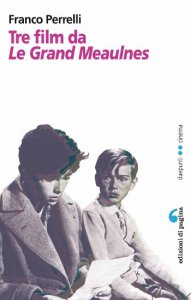 Copertina di 'Tre film da Le Grand Meaulnes'