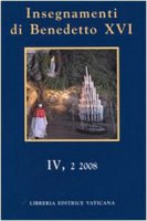 Insegnamenti di Benedetto XVI - Vol. IV, 2 - Benedetto XVI