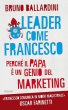 Leader come Francesco - Bruno Ballardini