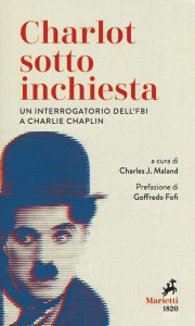 Copertina di 'Charlot sotto inchiesta. Un interrogatorio dell'FBI a Charlie Chaplin.'