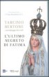 L' ultimo segreto di Fatima - Bertone Tarcisio, De Carli Giuseppe