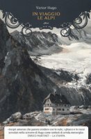 In viaggio. Le Alpi - Hugo Victor