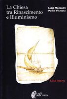 La Chiesa tra Rinascimento e illuminismo - Mezzadri Luigi, Vismara Paola