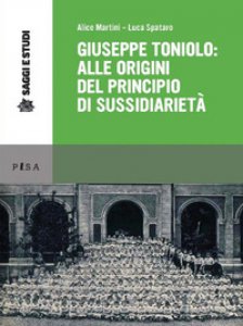 Copertina di 'Giuseppe Toniolo: alle origini del principio di sussidi'